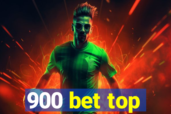 900 bet top